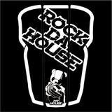 ROCK DA HOUSE
